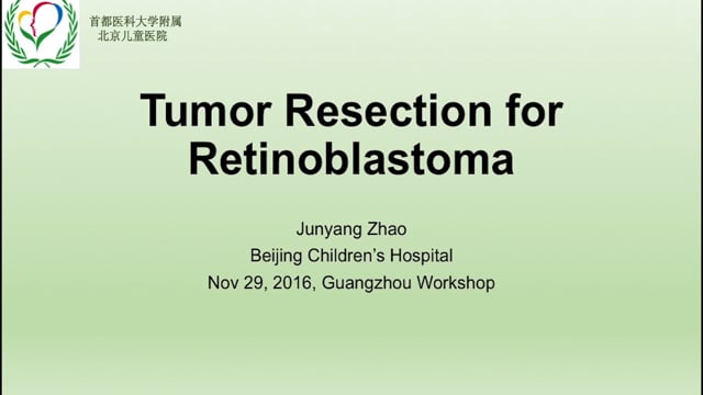 Retinoblastoma: Intraocular Tumor Resection for Retinoblastoma - Dr. Junyang Zhao