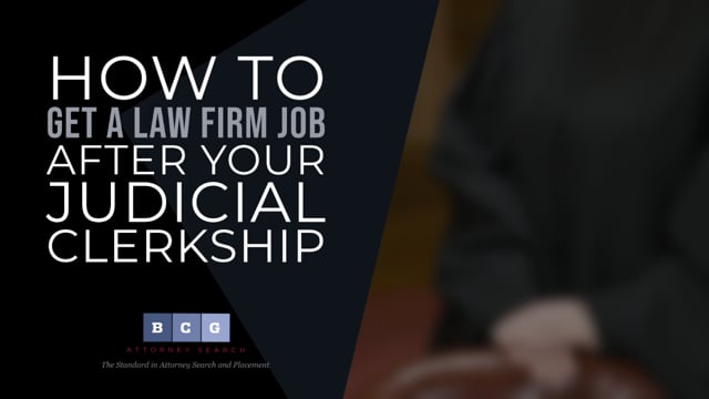 How To Get a Law Firm Job After Your Judicial Clerkship: Harrison Barnes  Legal Recruiter from BCG Attorney Search