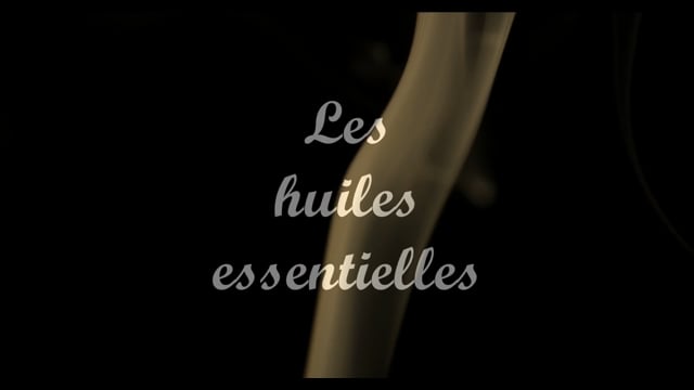 film les huiles essentielles avec générique