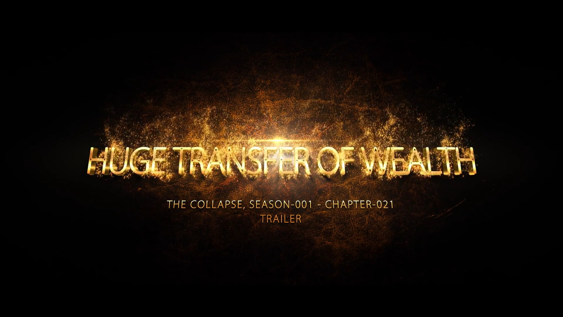 021 - Collapse Comp Trailers - Chapter-21 - Huge Transfer of Wealth