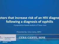 Channel 2— Session 05:  Factors That Increase Risk of an HIV Diagnosis Following a Diagnosis of Syphilis: A Population-based Analysis of Texas Men 