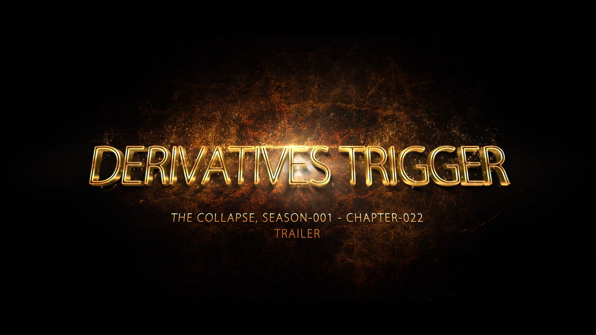 022 - Collapse Comp Trailers - Chapter-22 - Derivatives Trigger
