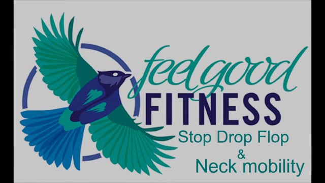 Stop, Drop, Flop & Neck Mobility