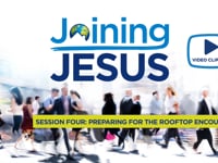 Session Four (2) Preparing For The Rooftop Encounter