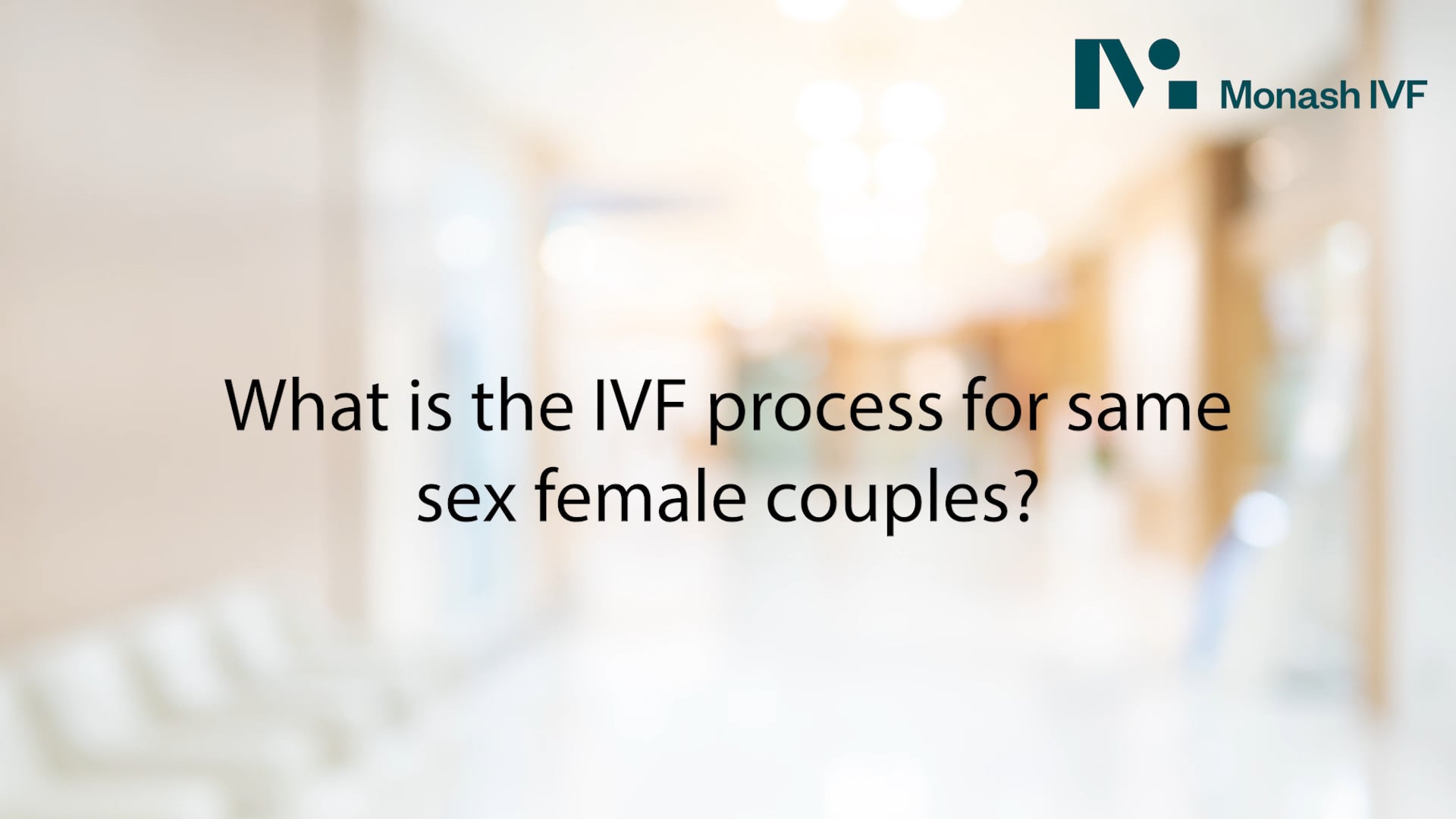 What is the IVF process for same sex female couples?