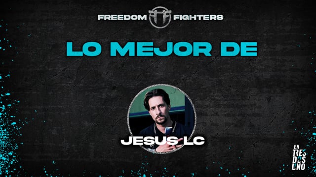 Freedom Fighters 2021 | Primera Regional | Lo mejor de Jesus LC