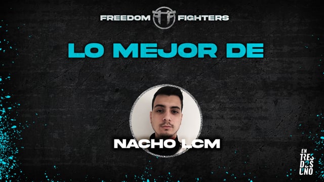 Freedom Fighters 2021 | Primera Regional | Lo mejor de Nacho LCM