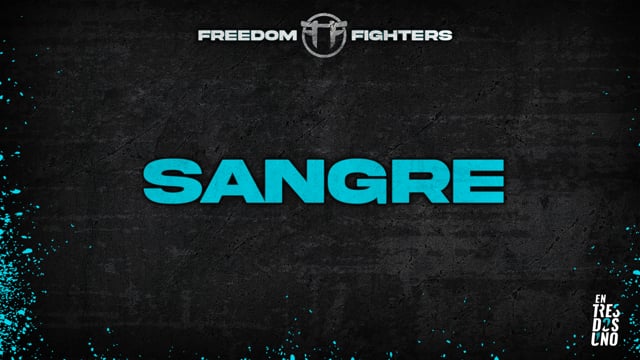 Freedom Fighters 2021 | SANGRE