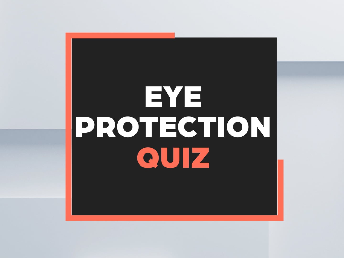 Eye Protection Quiz on Vimeo