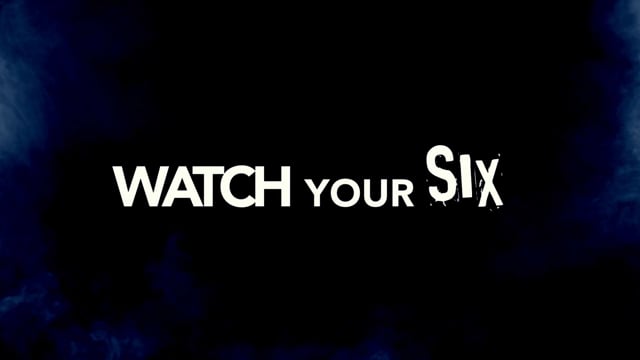 Watch Your Six