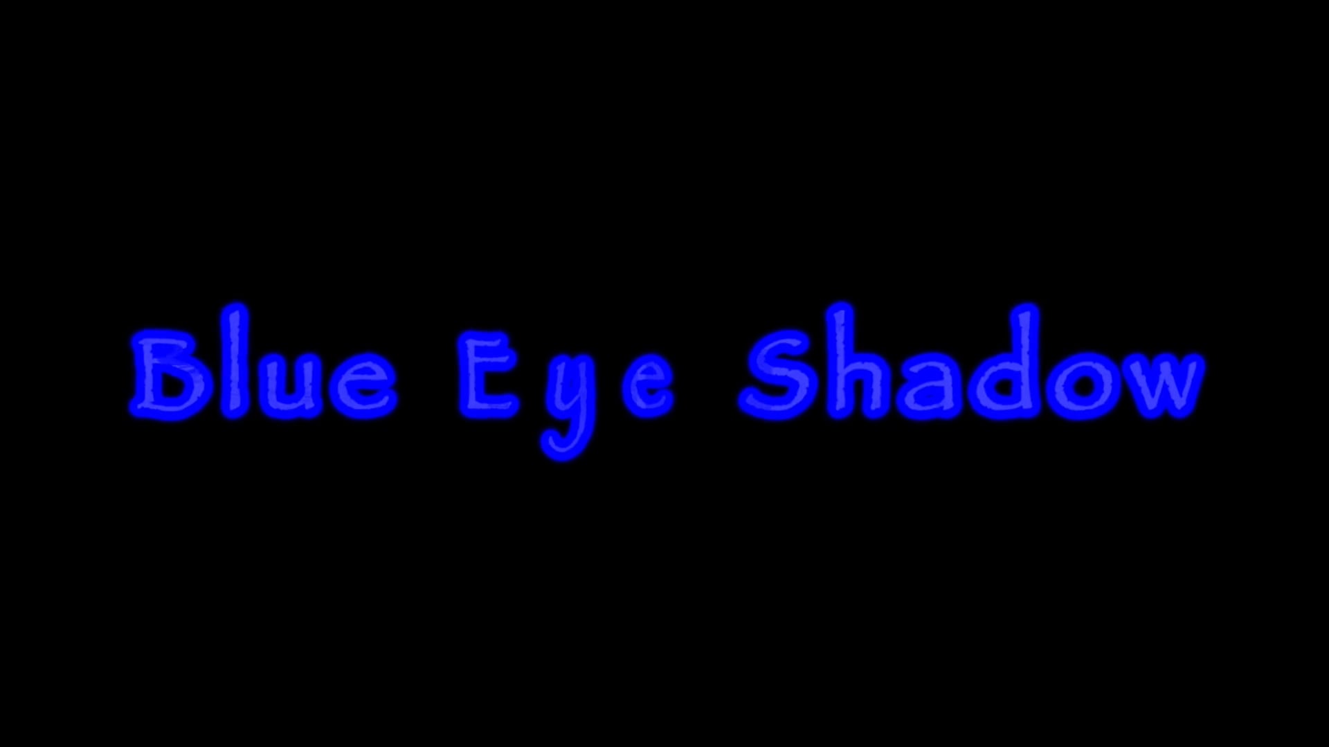 Blue Eye Shadow Trailer