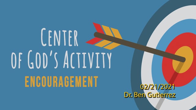 God's Activity - Encouragement | Feb 21, 2021