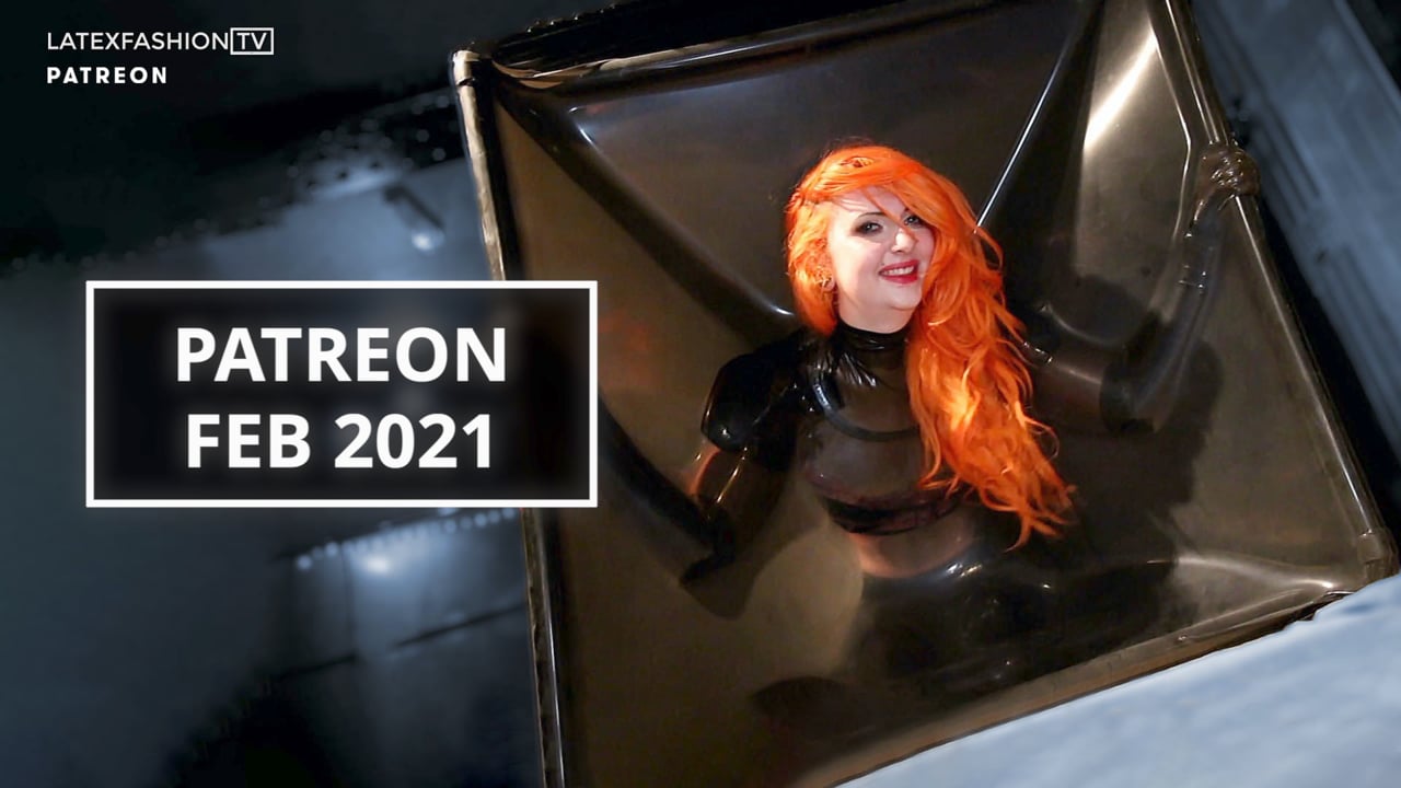 Patreon February 2021 | LatexFashionTV