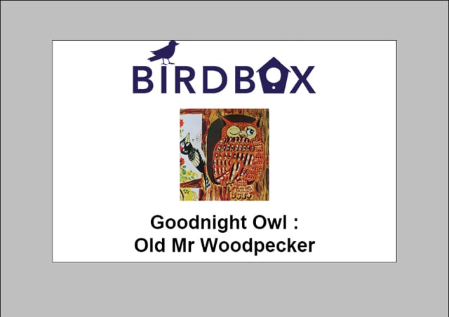 Video thumbnail image for: 'Old Mr Woodpecker'
