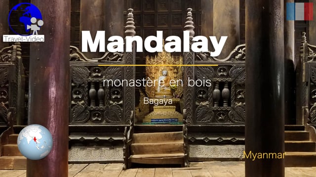 Mandalay, Bagaya, monastère en bois • Myanmar (FR)