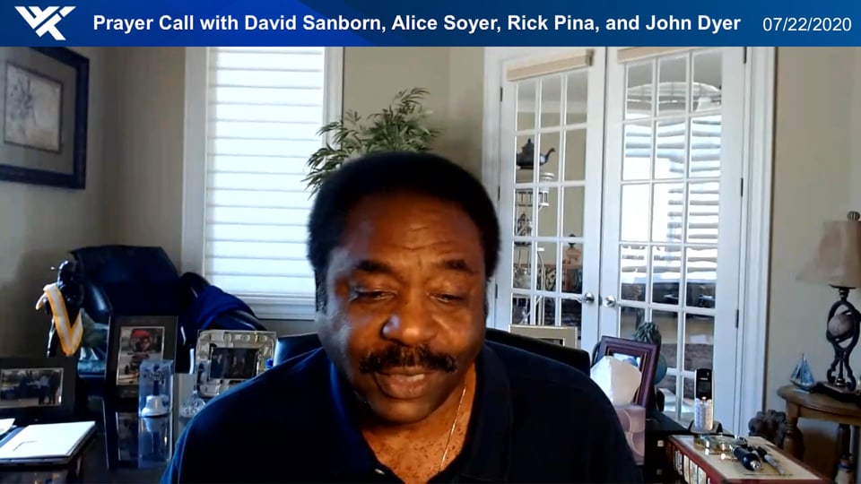 Prayer Call, July 22, 2020 - With David Sanborn, Alice Soyer, Rick Pina & John Dyer