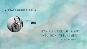 Taking Care Of Your Intuition Attunement