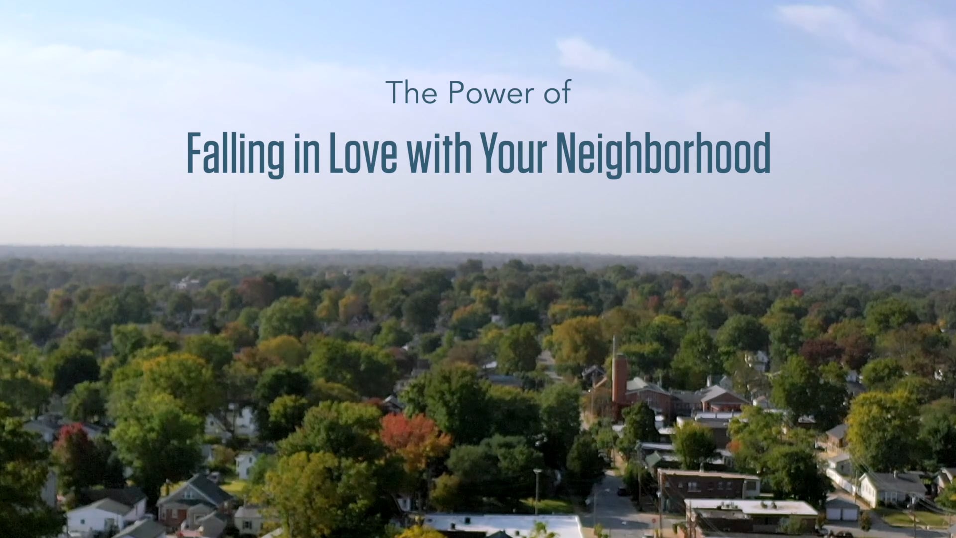 The Power of Falling In Love with Your Neighborhood