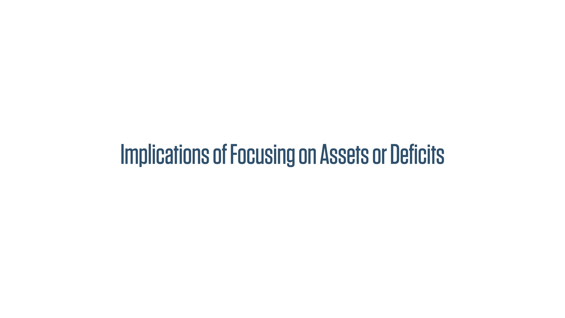 Implications Of Focusing On Assets Or Deficits