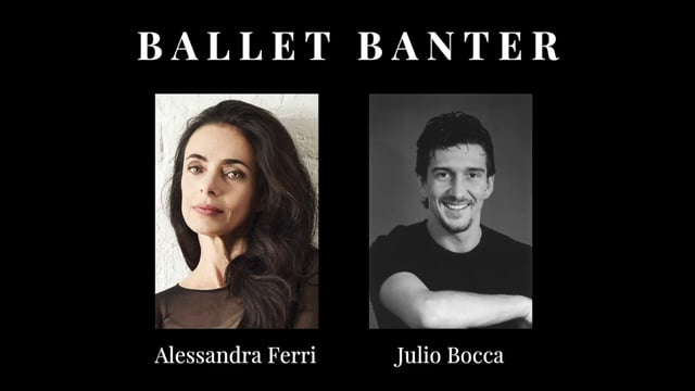 Ballet Banter - Alessandra Ferri and Julio Bocca