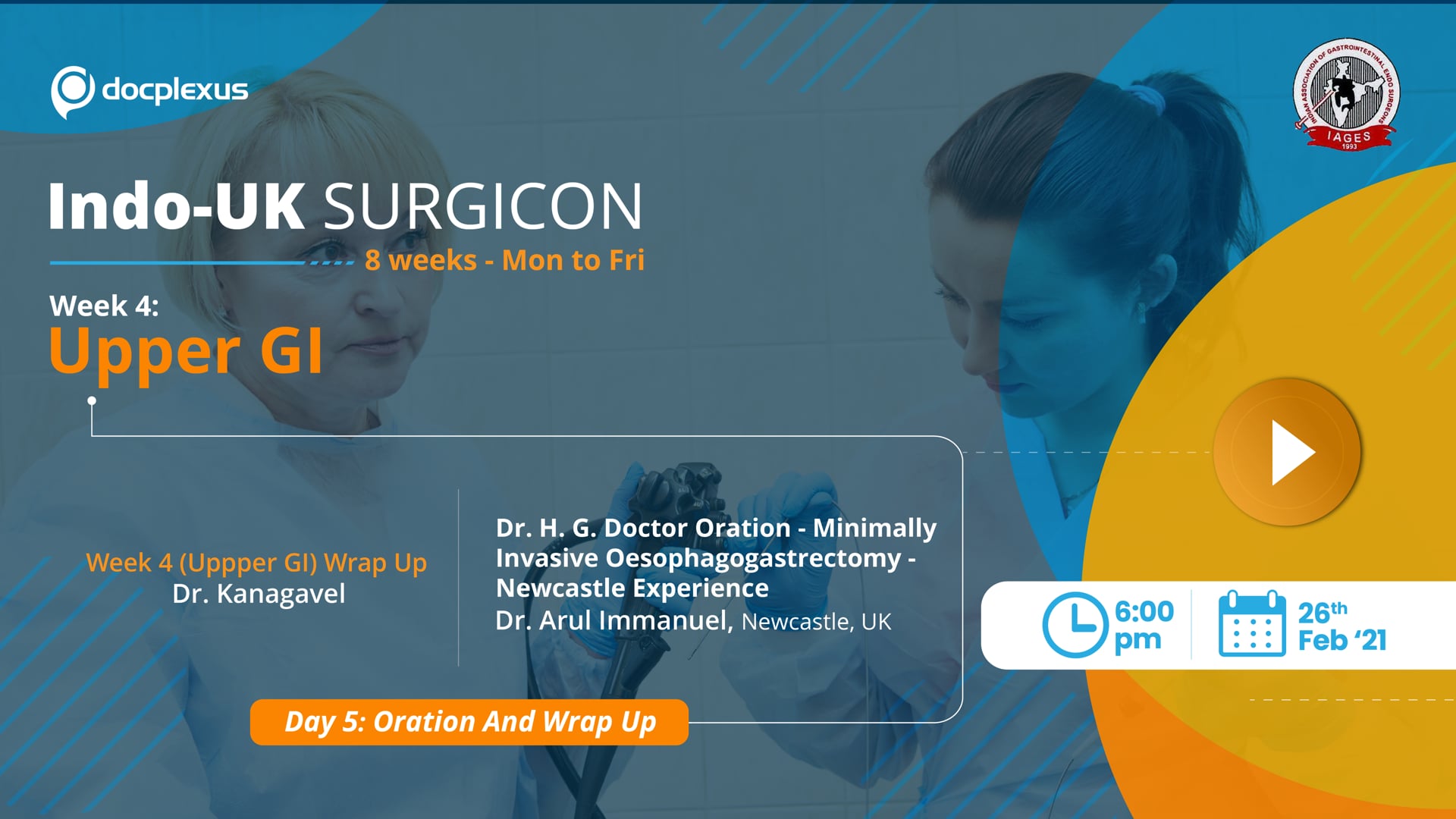 INDO UK SURGICON, Week 4, Day 5: Expert Oration on Minimally invasive Esophagogastrectomy - Newcastle experience