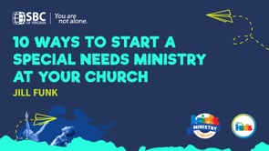 10 Ways to Start a Special Needs Ministry at Your Church with Jill Funk | KMC 2021
