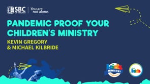 Pandemic Proof Your Children's Ministry with Kevin Gregory & Michael Kilbride | KMC 2021