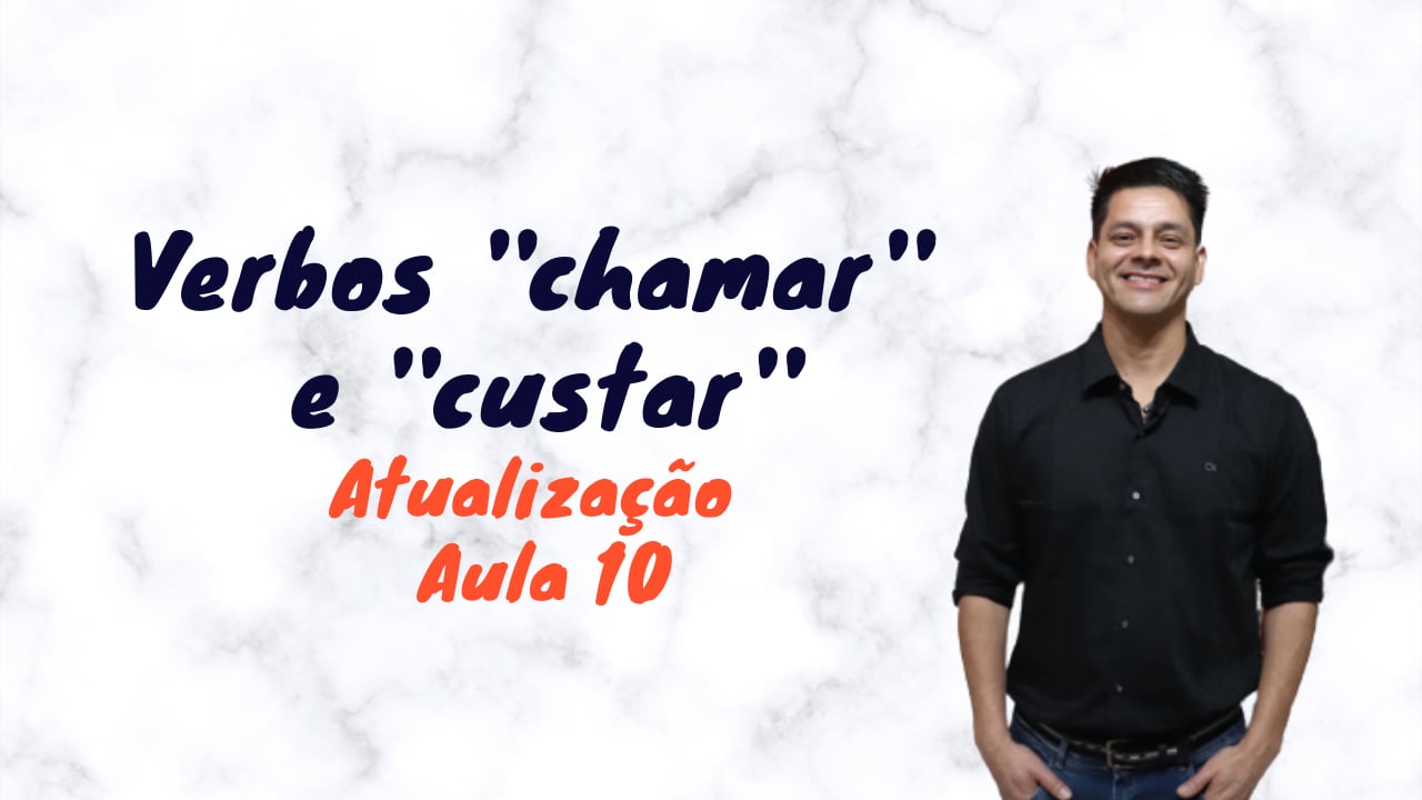 Verbos Chamar e Custar