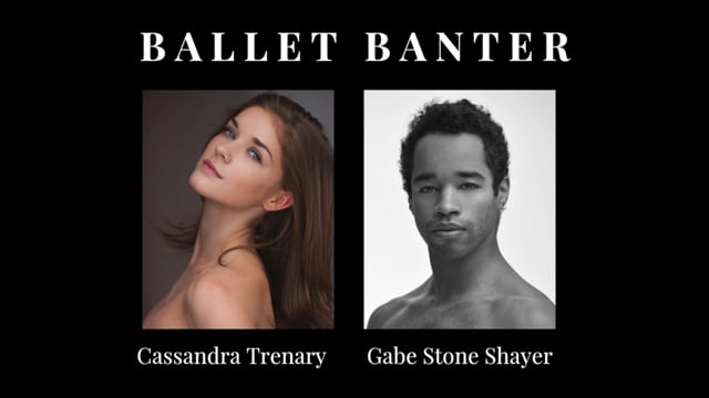 Ballet Banter - Cassandra Trenary and Gabe Stone Shayer