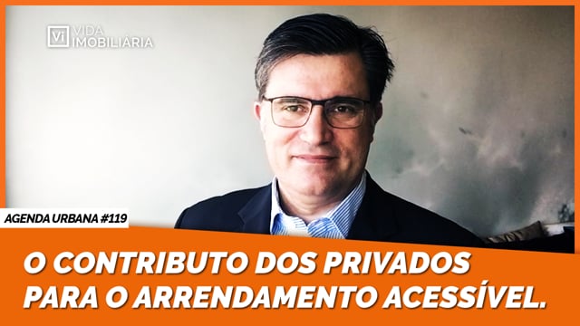 O CONTRIBUTO DOS PRIVADOS PARA O ARRENDAMENTO ACESSÍVEL | AU #119