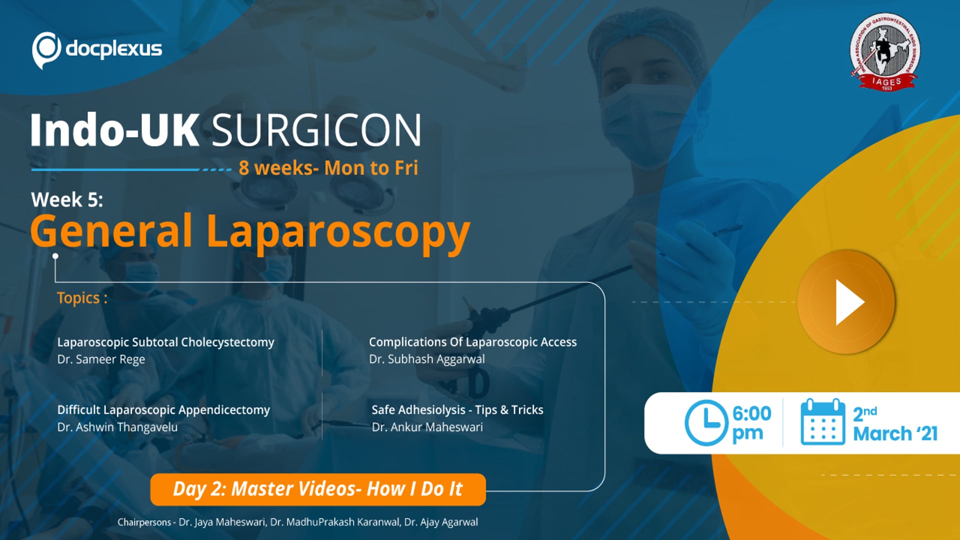 INDO-UK SURGICON WEEK 5 DAY 2: GENERAL LAPAROSCOPY  MASTER VIDEOS (HOW DO I DO IT)