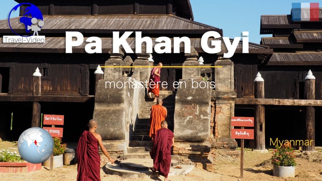 Le monastère en bois de Pa Khan Gyi • Myanmar (FR)
