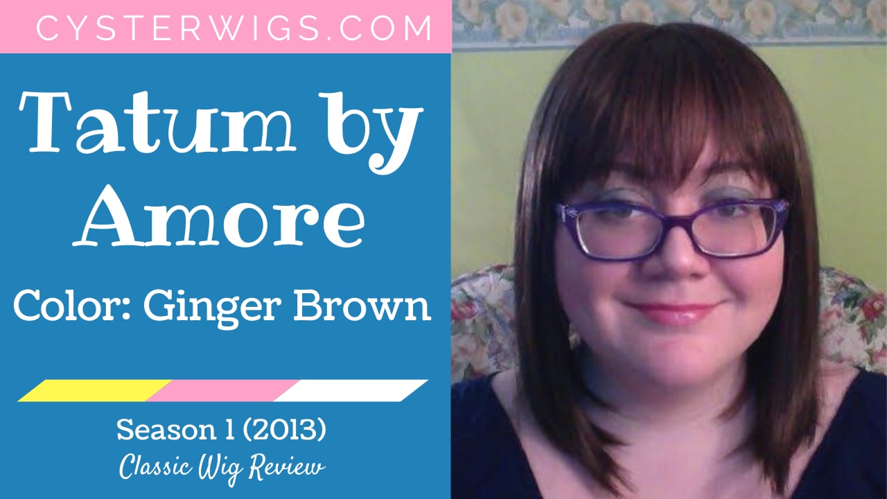 CysterWigs Wig Review Tatum by Amore Color Ginger Brown S1E21 2013