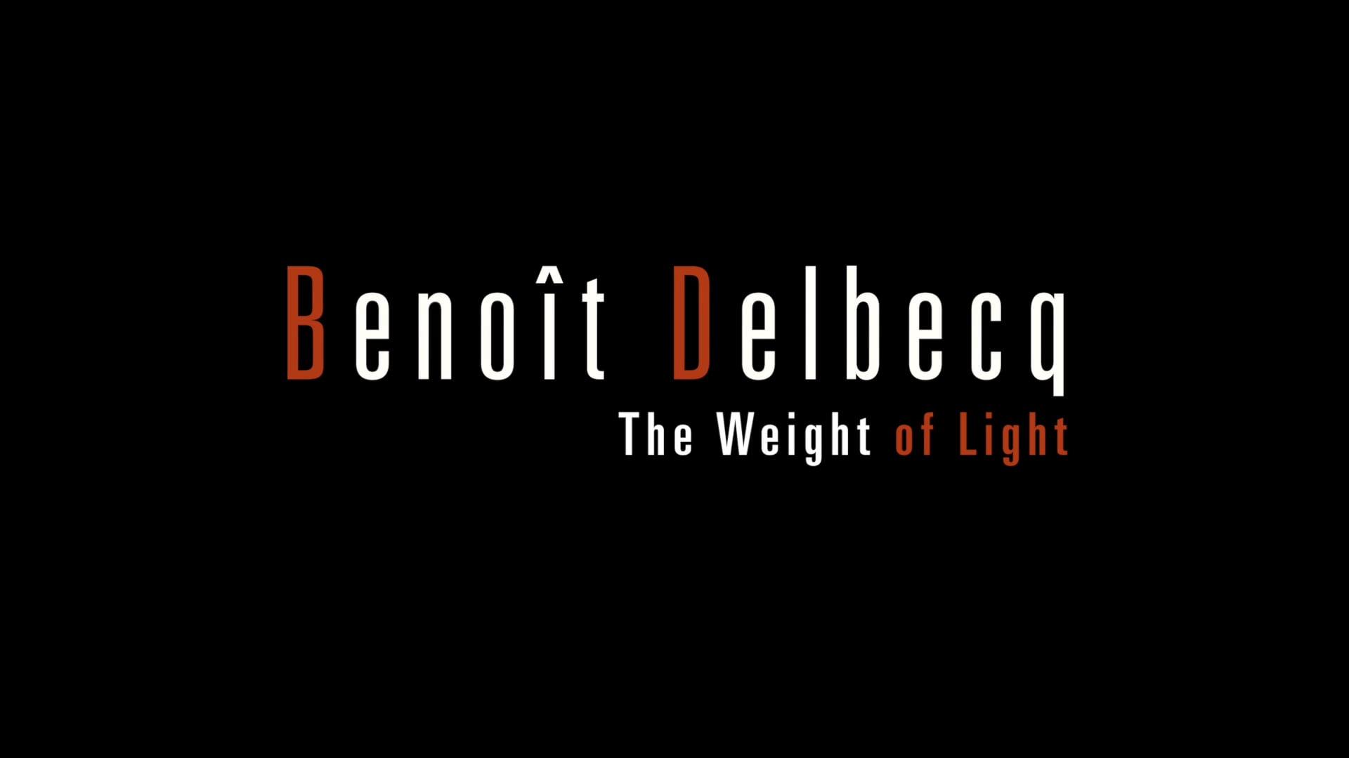 Benoît Delbecq The Weight of Light FILM 54mn (international version)