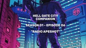 Hell Gate City Companion - Podcast - Season 01 - Episode 06