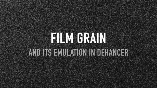Film grain and its emulation in Dehancer