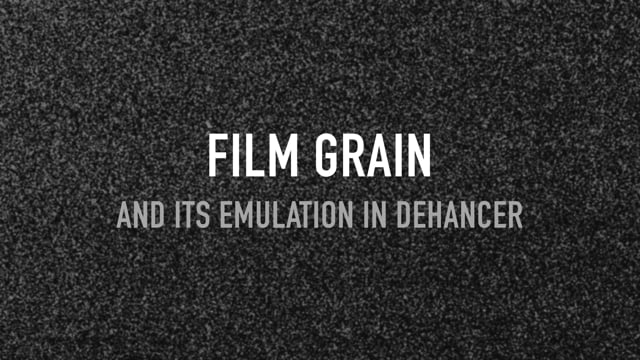 Film grain and its emulation in Dehancer.