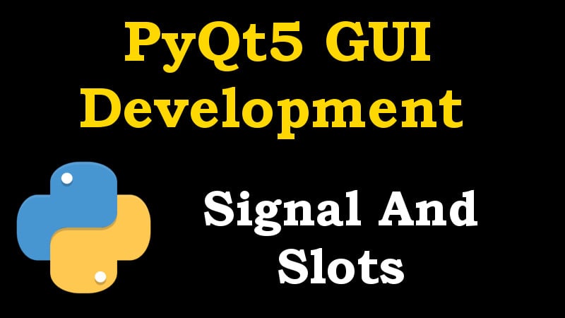 PyQt5 Tutorial - Signal And Slots Introduction on Vimeo