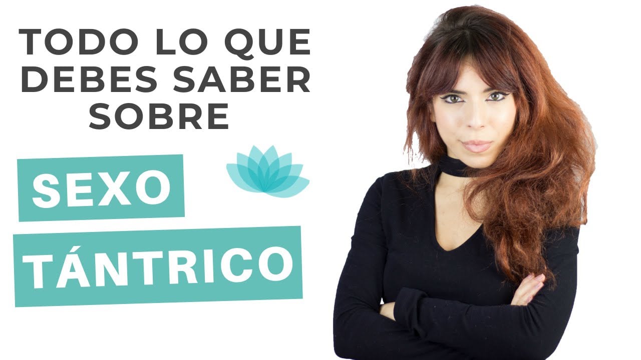 SEXO TÁNTRICO todo lo que necesitas saber