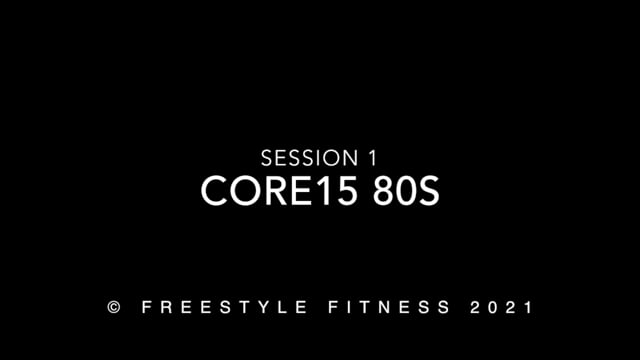 Core15 80s: Session 1