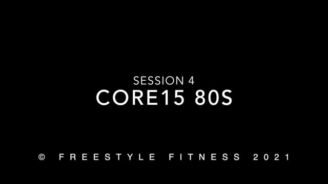 Core15 80s: Session 4