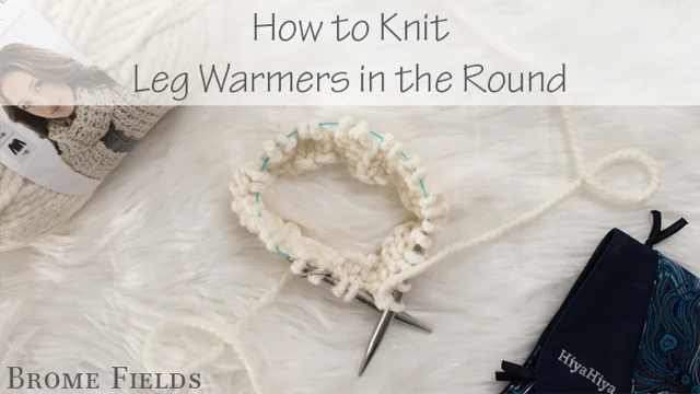 Leg Warmer Knitting Pattern : Intentional : Brome Fields