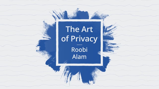 The Art of Privacy - Roobi Alam on Performing a PIA