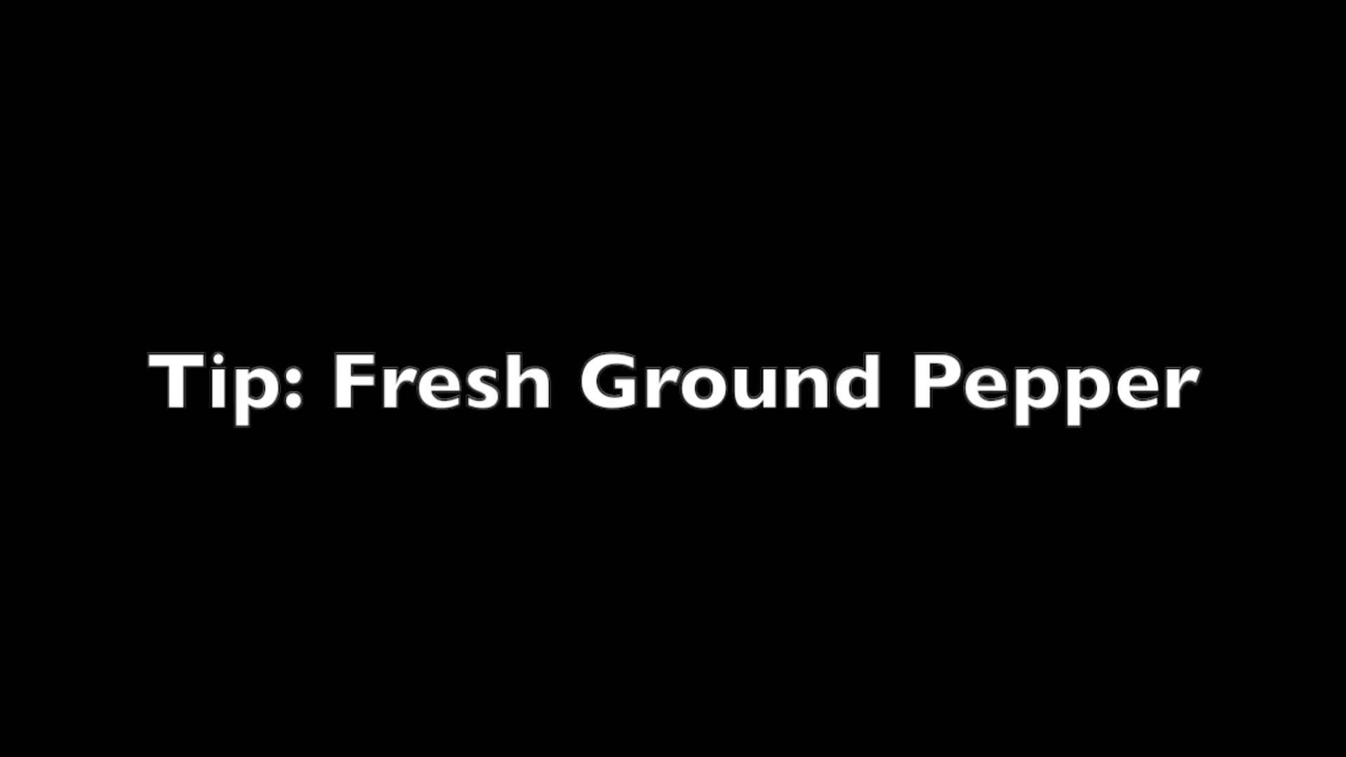 Tip Fresh Ground Pepper