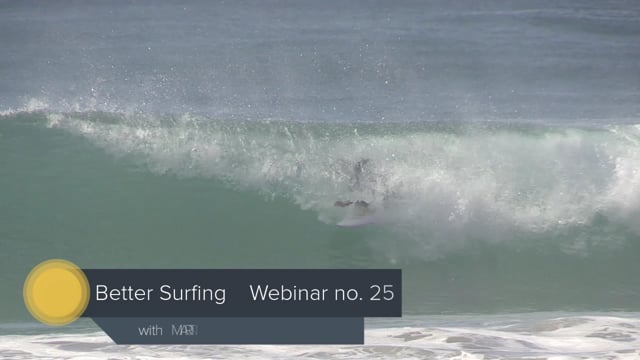 Better Surfing Webinar No: 25 - March 2021