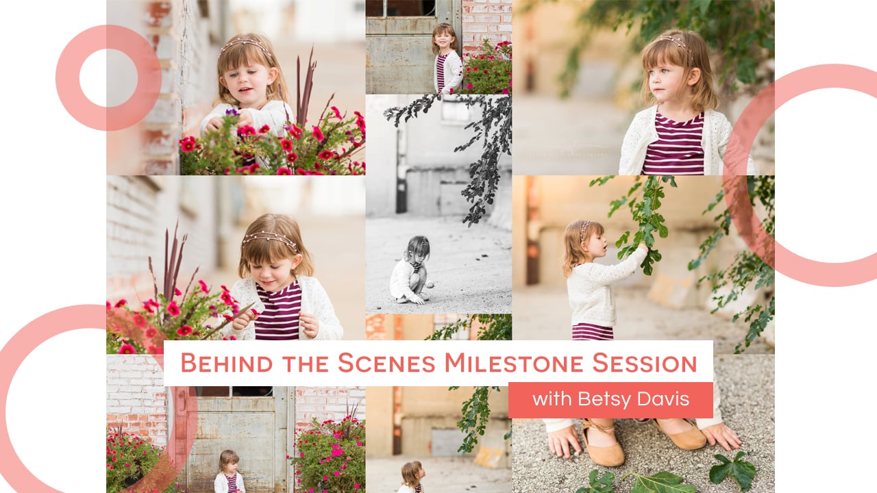 Behind the Scenes Milestone Session w/ Betsy