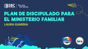 Laura Guardia - Plan de Discipulado Para el Ministerio Familiar