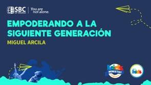 Miguel Arcila - Empoderando a la siguiente generación