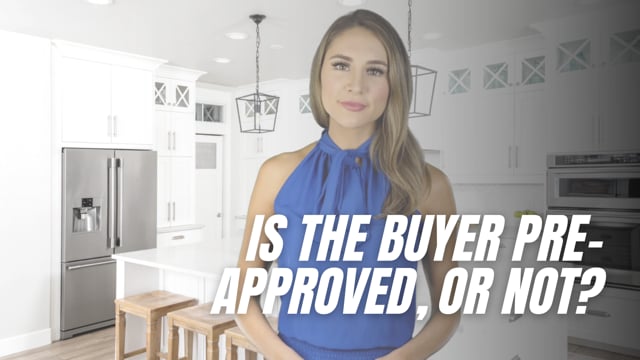 Is the Buyer Pre-Approved, or Not?