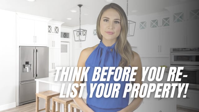 Think Before you Re-list Your Property!